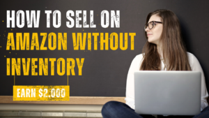 How to Sell on Amazon Without Inventory