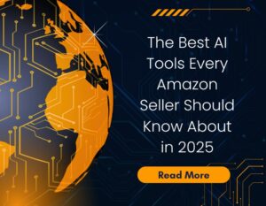 The Best AI Tools Every Amazon Seller Should Know About in 2025